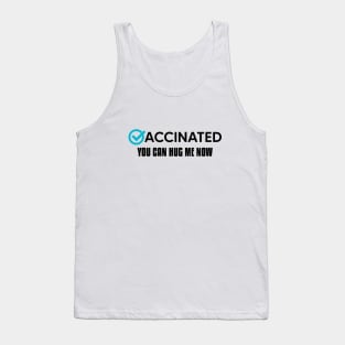 Vaccinated You Can Hug Me Now (Black) Tank Top